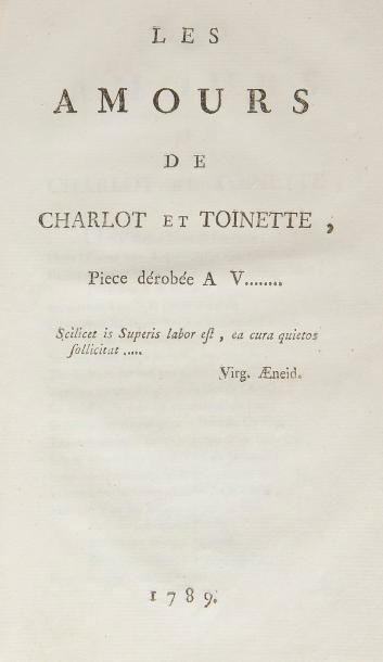 null [MARIE-ANTOINETTE].
Les Amours de Charlot et Toinette, Piece dérobée A V……..
S.l.,...