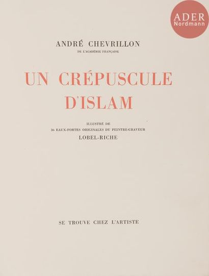 null A. CHEVRILLON,
Un crépuscule d’Islam, Paris, 1930. Illu. de 36 eaux-fortes originales...