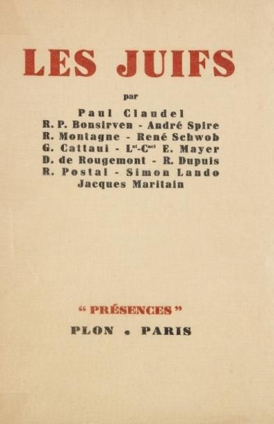 CLAUDEL Paul, BONSIRVEN R. P., SPIRE André, etc ... Les Juifs. Plon, Présences, s.d....