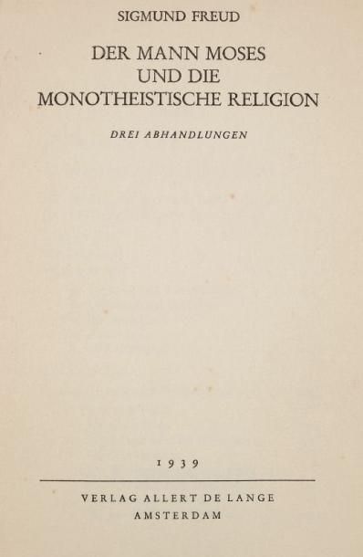 FREUD Sigmund Der Mann Moses und die Monotheistische Religion. Drei Abhandlungen....