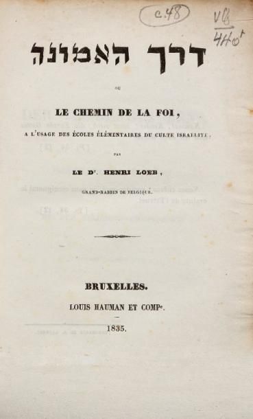 LOEB Henri Derekh HaEmounah. Ou le Chemin de la Foi. Bruxelles, Haumann, 1835, un...