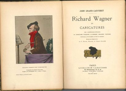 null [Richard WAGNER] John GRAND-CARTERET Richard Wagner en caricatures… (Paris,...