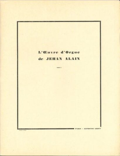 null Jehan ALAIN (1911-1940) L’Œuvre d’Orgue (Alphonse Leduc, 1942) ; 3 volumes in-fol,...