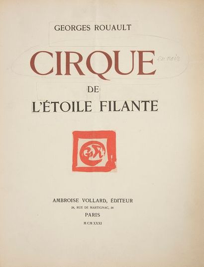  ROUAULT (Georges). Cirque de l’étoile filante. Paris : Ambroise Vollard, 1938. — In-folio,...