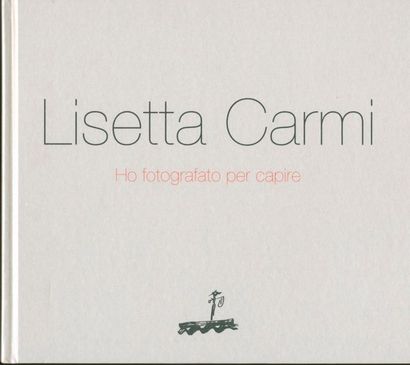 null CARMI, LISETTA (1924)
Ho fotografato per capire.
Pelitti Associati, 2014.
In-4...