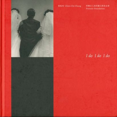 null CHANG, CHIEN-CHI (1961)
I do I do I do. 
Premier Foundation, Taiwan, 2001.
In-4...