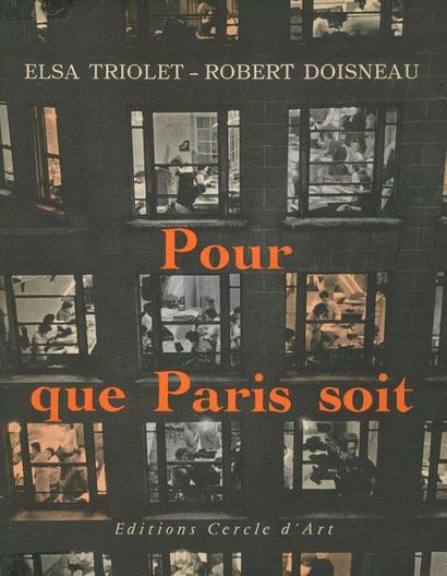 null DOISNEAU, ROBERT - TRIOLET, ELSA
Pour que Paris soit. 
Éditions Cercle d Art,...