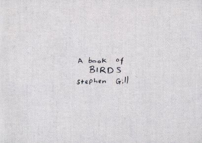 null GILL, STEPHEN (1971)
A book of birds.
Super Labo, 2010. 
In-8 oblong (18,5 x...