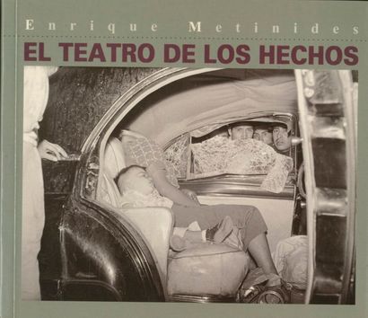 null METINIDES, ENRIQUE (1934)
El Teatro De Los Hechos.
Mexico, 2000. 
In-8 (19 x...