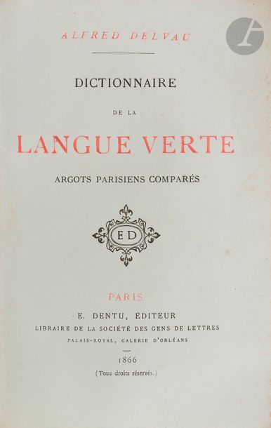  DELVAU (Alfred). Dictionnaire de la langue verte. Argots parisiens comparés. Paris...