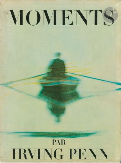 PENN, IRVING (1917-2009) Moments. Les Éditions...