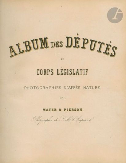  MAYER & PIERSON Album des députés au corps législatif, 1857-1862. Comte de Morny....