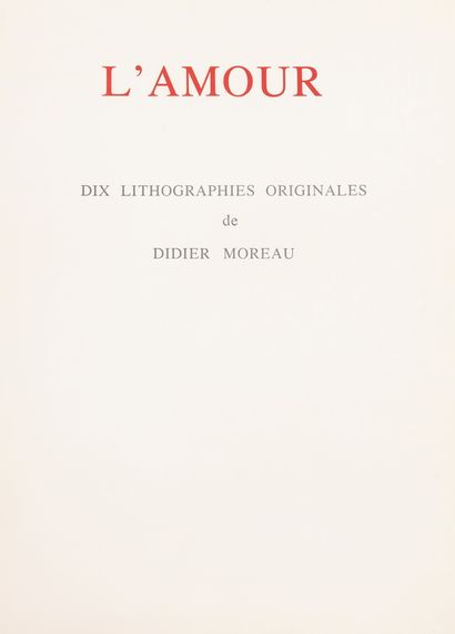 null Didier MOREAU (1920-1987)

L'amour

RECUEIL de 10 LITHOGRAPHIES

PORTFOLIO réalisé...
