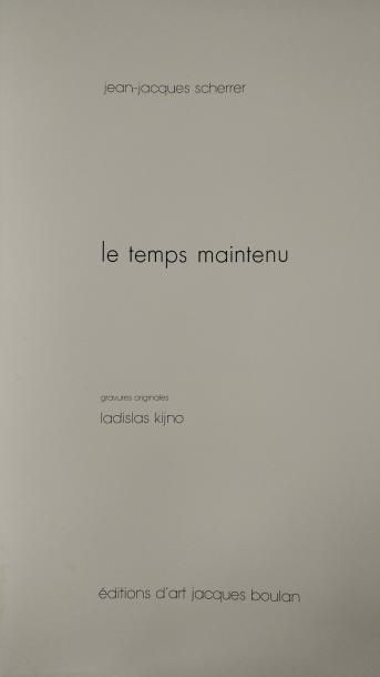 null Ladislas KIJNO (1921-2012)

Le Temps Maintenu, texte de Jean-Jacques SCHERRER

OUVRAGE...