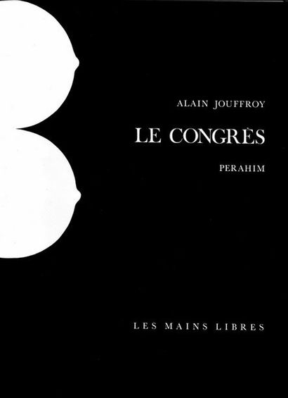 null JOUFFROY (Alain) & PERAHIM (Jules)

Le Congrès, Paris, Les Mains Libres, 1972.

In-4...
