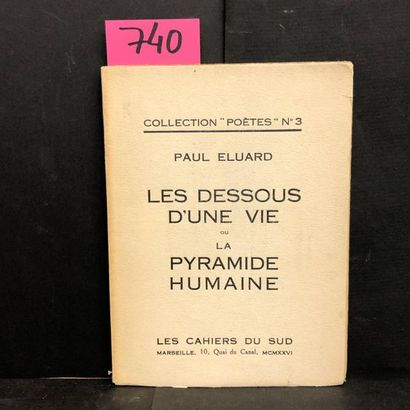 ELUARD (Paul). Les Dessous d'une vie ou la Pyramide humaine. Marseille, Les Cahiers...