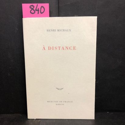MICHAUX (Henri). A Distance. P., Mercure de France, 1997, 8°, br. Edition originale....
