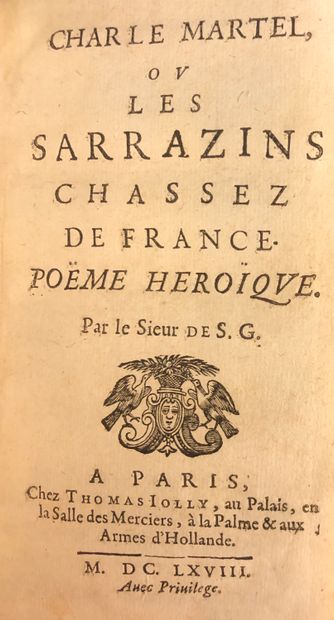 null [SAINTE-GARDE (Jacques CAREL de)].查尔斯-马特尔或萨拉森人被赶出法国。英雄的诗。Paris, Thomas Iolly,...