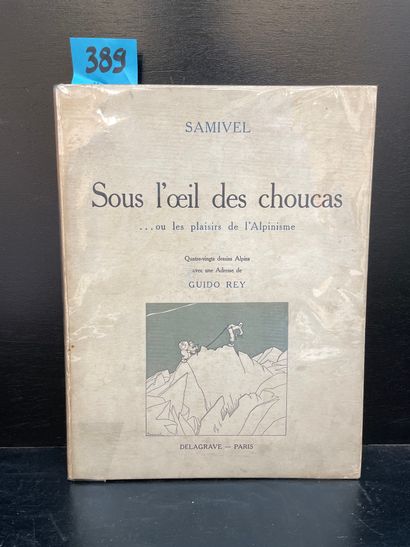 SAMIVEL. 在豺狼的眼睛下......或登山的乐趣。魁北克-雷伊（Guido Rey）的阿尔卑斯山画作，并提供了一个地址。巴黎，Delagrave，193...