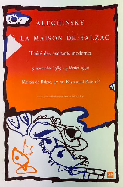 ALECHINSKY (Pierre). "La Maison de Balzac"（1989）。为他在巴黎巴尔扎克之家的展览制作的彩色石印海报。P., Clot,...