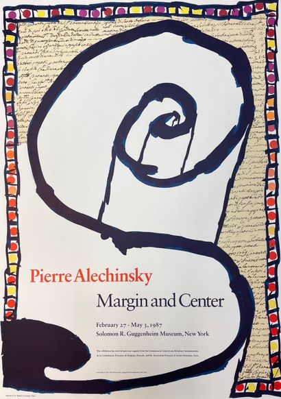 ALECHINSKY (Pierre). "边缘和中心"（1987）。彩色石印海报，为他在纽约萨洛蒙-R-古根海姆博物馆的展览制作。P. Clot, Bramsen...
