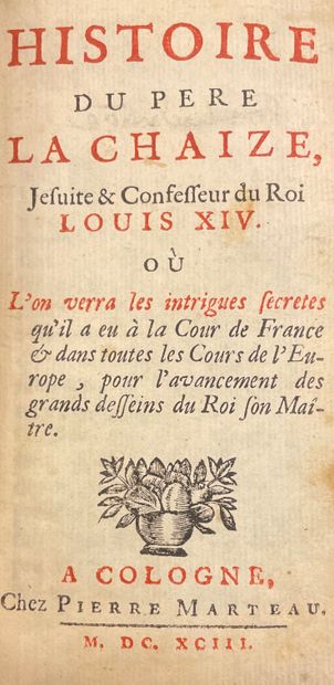 null [LEROUX (Philibert-Joseph)]. Histoire du pere La Chaize, Jesuite et Confesseur...