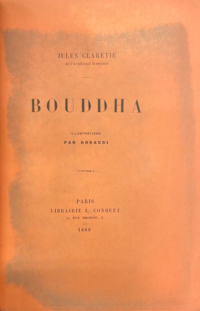 CLARÉTIE (Jules). Bouddha. Illustrations par Robaudi. P., Librairie Conquet, 1888,...