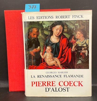 COECK d'ALOST.- MARLIER (G.). La Renaissance flamande. Pierre Coeck d'Alost. Brux.,...