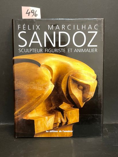 null SANDOZ.- MARCILHAC (F.). Edouard Marcel Sandoz, sculpteur figuriste et animalier...