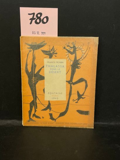 PICABIA (Francis). Thalassa dans le désert. P., Fontaine, "L'Age d'Or", 1945, plaquette...