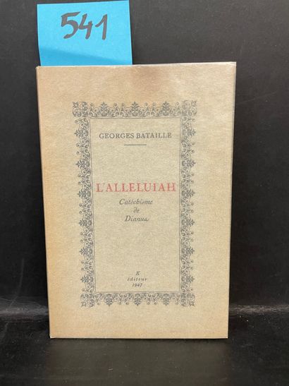 BATAILLE (Georges). L'Alleluiah. Catéchisme de Dianus. P., K éditeur, 1947, in-12,...