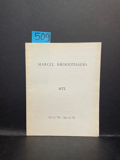 BROODTHAERS (Marcel). 
展览。布鲁斯，MTL画廊，1970年，4°小册子，12页，单页，印刷封面（因使用而略有折痕）。罕见的1970年MTL画廊的目录被认为是展览的一部分。在这次展览中，布罗代尔展出了他...