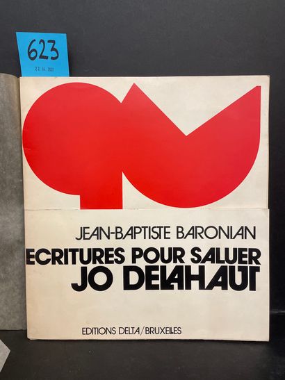 DELAHAUT.- BARONIAN (J.-B.). Ecritures pour saluer Jo Delahaut. Brux., Editions Delta,...