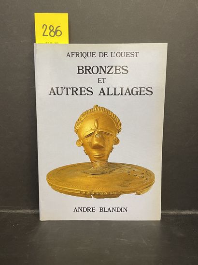 BLANDIN (André). 西非。青铜器和其他盟友。Marignane, L'Auteur, 1988, 4°, 288 p., rich iconography,...