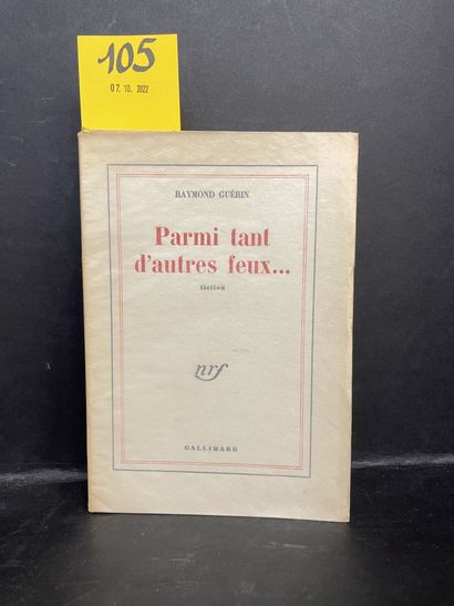 GUÉRIN (Raymond). 在许多其他火灾中...P., NRF, 1949, 大8°, 796 p., br.第一版印刷129份。1/109牛皮纸 pur...