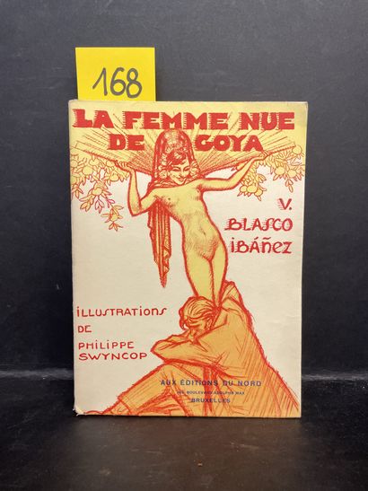 SWYNCOP.- BLASCO IBANEZ (V.). 戈雅的裸体女人。菲利普-斯温科普的插图。Brux, Editions du Nord, "Les Gloires...