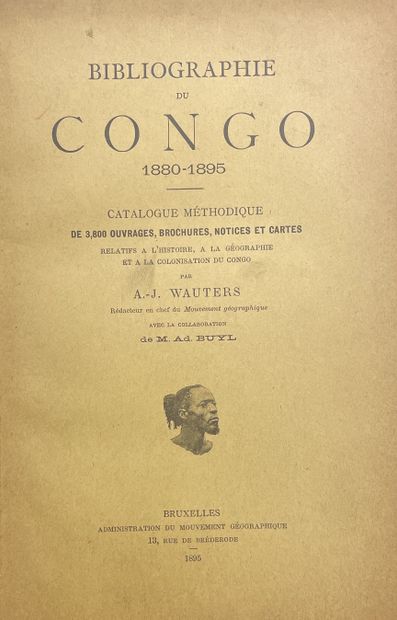 WAUTERS (A.-J.). 刚果的书目，1880-1895。有关刚果历史、地理和殖民化的3800件作品、小册子、通知和地图的有条理的目录。布鲁斯，地理运动...