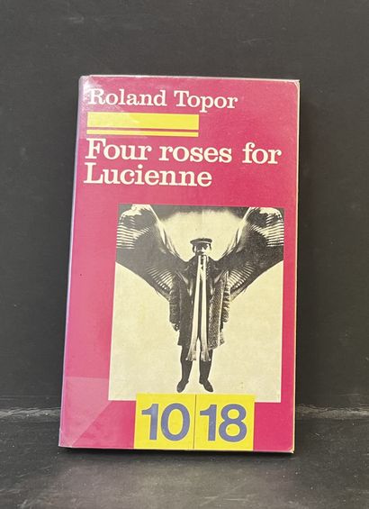 TOPOR (Roland). Four Roses for Lucienne. P., Christian Bourgois, "10/18", 1978, in-12,...