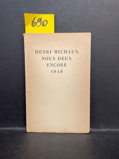 MICHAUX (Henri). Nous deux encore.P., Lambert et Cie [J.-O. Fourcade], 1948, in-12,...