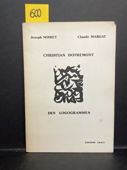 DOTREMONT.- NOIRET (J.) et MARGAT (C.). 克里斯蒂安-多特雷蒙逻辑图。雷恩，Ubacs，1978年，4°，单页，光面纸印刷的封面（稍有瑕疵）。第一版配有20个丝网印刷的标识图样。为1978年11月在法兰西画廊举办的logograms展览而专门出版的...
