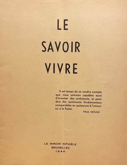 NOUGÉ (Paul). Le Savoir vivre.布鲁斯，Le Miroir infidèle (135 rue Esseghem)，1946年，8°小册子，装订（整个垂直折叠）。第一版，数量不多。不同的作者和艺术家（贝尔默、博内弗伊、布罗代尔、夏尔、多特雷蒙、戈茨、马格利特、马利安、梅森斯、施维特斯、斯库特奈尔、乌巴克、范布鲁恩等）对四个问题的回答："你最讨厌/爱/希望/害怕什么？"，随后是保罗-努热、马塞尔-马利安和雷内-马格利特的...