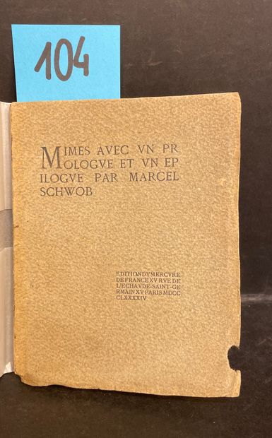SCHWOB (Marcel). Mimes, avec un prologue et un épilogue. P., Mercure de France, 1894,...