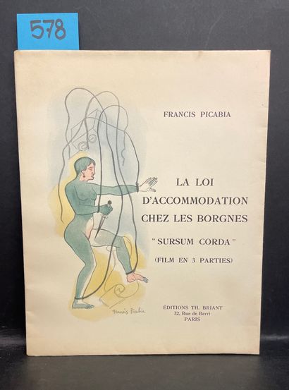 PICABIA (Francis). La Loi d'住宿 chez les borgnes "Sursum corda" （电影分三部分）。P., Editions...