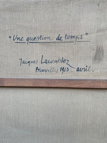 LACOMBLEZ (Jacques). "时间的问题"（1963年）。布面油画，背面有标题、日期和签名，装在一个美国木箱中。框架尺寸：93 x 74.5厘米；主题：92...