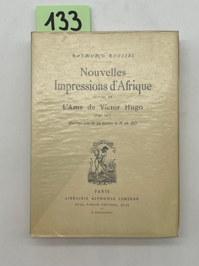 ROUSSEL (Raymond). 非洲的新印象》后面是《维克多-雨果的灵魂》。书中装饰有H.-A. Zo的59幅画。P., Alphonse Lemerre,...