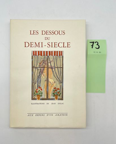 DULAC.- Les Dessous du demi-siècle.让-杜拉克的插图。里昂，Impr.Audin（由业余爱好者出资），1956年，4°，186页，br.有插图的封面，出版商的文件夹和滑套。限量1550册，编号为1/1067，从433到1500，附有一封信："致Isy...