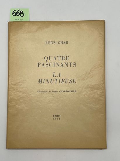 CHAR (René). Quatre fascinants. La Minutieuse. Frontispice de Pierre Charbonnier....