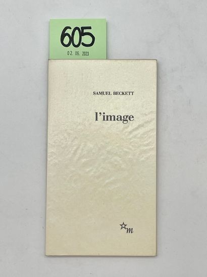 BECKETT (Samuel). L'Image. P., Éditions de Minuit, 1988, in-12 agenda, 18 p., br.,...