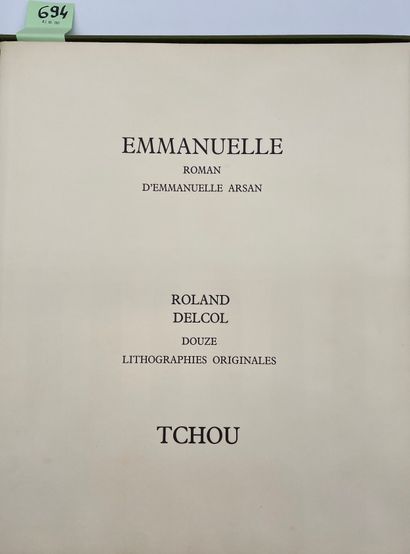 DELCOL.- ARSAN (Emmanuelle). 埃马纽埃尔。小说。十二幅原版石版画[作者]罗兰-德尔科。P.，Tchou，"La Centaine"，...