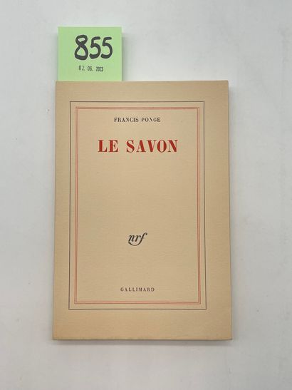 PONGE (Francis). Le Savon. P., NRF, 1967, 8°, 128 p., br., couv. rempl., non coupé....